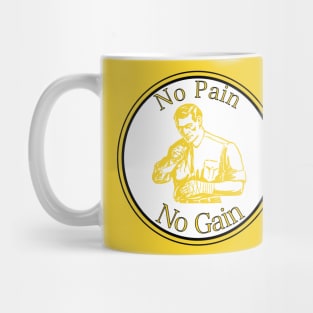 No Pain No Gain Mug